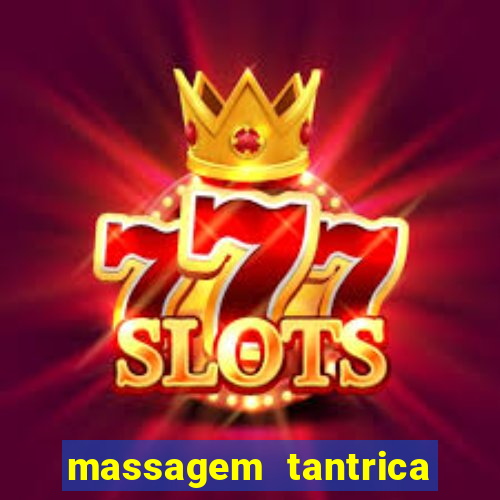 massagem tantrica perto de mim